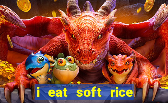 i eat soft rice in another world em português